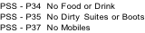 PSS - P34  No Food or Drink PSS - P35  No Dirty Suites or Boots PSS - P37  No Mobiles