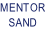 MENTOR SAND